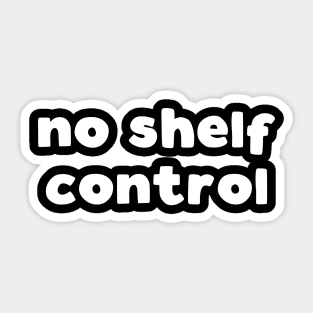 No Shelf Control Sticker